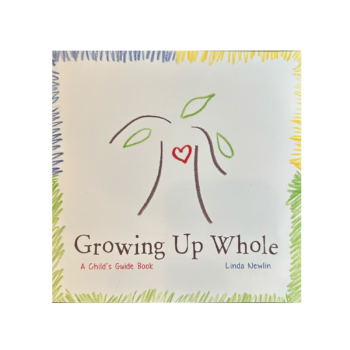 Growing Up Whole - A Child's Guide Book
